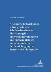Tapa de Neurogene Entwicklungsstoerungen in der Schulvorbereitenden Einrichtung Fuer Entwicklungsverzoegerte und Sprachauffaellige Unter Besonderer Beruecksichtigung der Sensorischen Integration