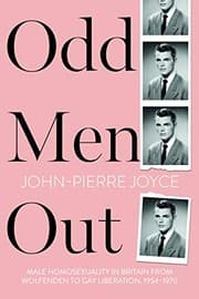 Tapa de Odd Men Out : Male Homosexuality in Britain from Wolfenden to Gay Liberation
