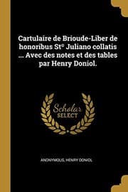 Tapa de Cartulaire de Brioude-Liber de Honoribus St° Juliano Collatis ... Avec des Notes et des Tables Par Henry Doniol