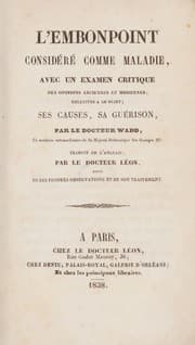 Tapa de L'embonpoint consid©♭r©♭ comme maladie, avec un examen critique des opinions anciennes et modernes ... ses causes, sa gu©♭rison