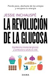 Tapa de Revolución de la Glucosa : Equilibra Tus Niveles de Glucosa y Cambiarás Tu Salud y Tu Vida / Glucose Revolution