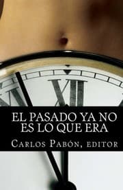 Tapa de El pasado ya no es lo que era