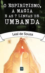 Tapa de O Espiritismo, a Magia e As Sete Linhas de Umbanda