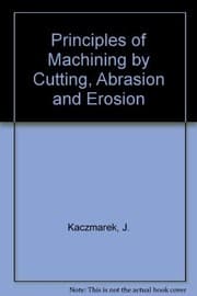 Tapa de Principles of machining by cutting, abrasion and erosion