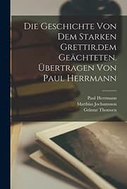 Tapa de Die Geschichte Von Dem Starken Grettir, Dem Geächteten. Übertragen Von Paul Herrmann