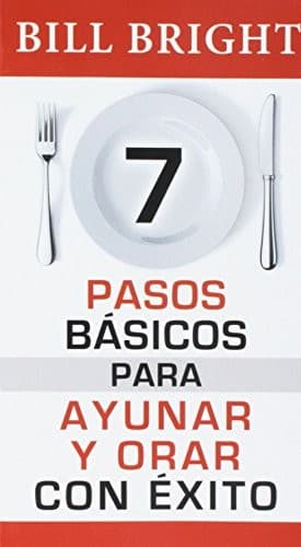 Tapa de 7 pasos básicos para orar y ayunar con éxito/ 7 Basic Steps To Successful Fasting & Prayer