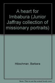 Tapa de A heart for Imbabura (Junior Jaffray collection of missionary portraits)