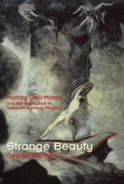 Tapa de Strange Beauty; Murray Gell-Mann and the Revolution in Twentieth-Century Physics