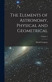 Tapa de Elements of Astronomy, Physical and Geometrical; Volume 2