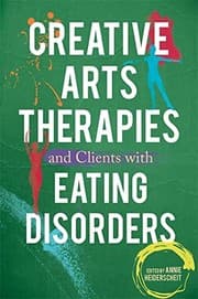 Tapa de Creative Arts Therapies and Clients with Eating Disorders