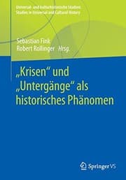 Tapa de ,,Krisen und ,,Untergänge Als Historisches Phänomen