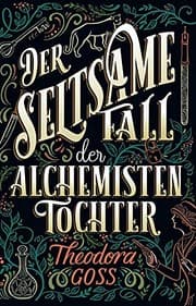 Tapa de Der seltsame Fall der Alchemisten-Tochter