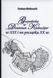 Tapa de Gospodarka w Dominium Kłobuckim w XIX i na początku XX w.