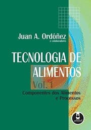 Tapa de Tecnologia de Alimentos. Componentes dos Alimentos e Processos - Volume 1