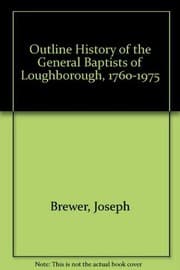 Tapa de Ano utline history of the General Baptists of Loughborough, 1760 to 1975
