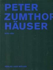 Tapa de Peter Zumthor, Häuser, 1979-1997