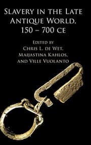 Tapa de Slavery in the Late Antique World, 150 - 700 CE
