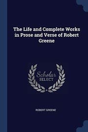 Tapa de Life and Complete Works in Prose and Verse of Robert Greene