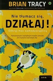 Tapa de Nie tlumacz sie, dzialaj! Odkryj moc samodyscypliny