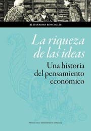 Tapa de La riqueza de las ideas. Una historia del pensamiento económico