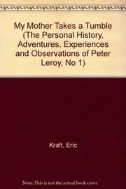 Tapa de My Mother Takes a Tumble (The Personal History, Adventures, Experiences and Observations of Peter Leroy, No 1)
