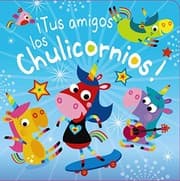 Tapa de ¡Tus amigos los Chulicornios!
