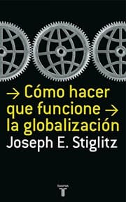 Tapa de Cómo hacer que funcione la globalización