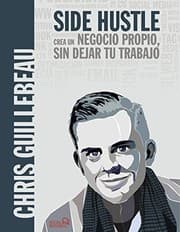 Tapa de SIDE HUSTLE. Crea un negocio propio, sin dejar tu trabajo