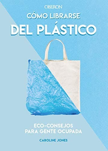 Tapa de Cómo librarse del plástico