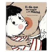 Tapa de El día que me tragué a mi mamá