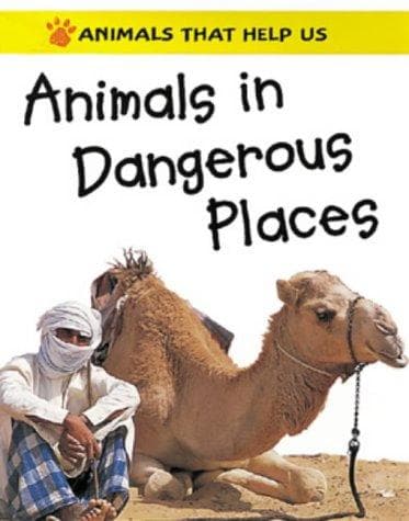 Tapa de Animals in Dangerous Places (Animals That Help Us)