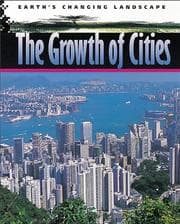 Tapa de The Growth of Cities (Earth's Changing Landscape)
