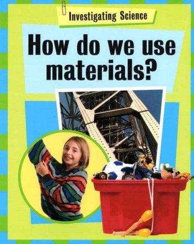 Tapa de How Do We Use Materials? (Investigating Science)