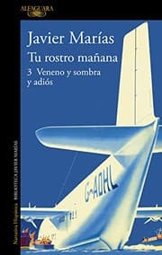 Tapa de Tu rostro mañana. 3 Veneno y sombra y adiós