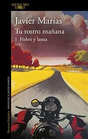 Tapa de Tu rostro mañana. 1 Fiebre y lanza