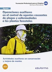 Tapa de MF1295 OPERACIONES AUXILIARES EL CONTROL DE AGENTES CAUSANTES DE PLAGAS Y ENFERMEDADES A LAS PLANTAS FORESTALES. CERTIFICADO DE PROFESIONALIDAD ... FAMILIA PROFESIONAL AGRARIA