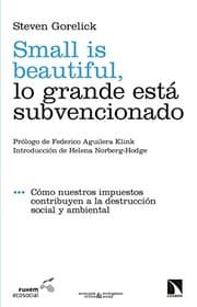 Tapa de Small is beautiful, lo grande está subvencionado