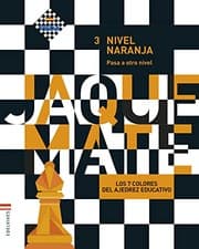 Tapa de Proyecto : Los 7 colores del Ajedrez educativo / Nivel Naranja / Cuaderno del alumno 3