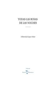 Tapa de TODAS LAS ROSAS DE LAS NOCHES