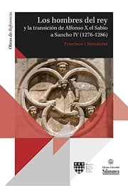 Tapa de Los hombres del rey y la transición de Alfonso X el Sabio a Sancho IV