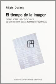 Tapa de El tiempo de la imagen. Ensayo sobre las condiciones de una historia de las formas fotográficas