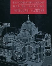 Tapa de La construcción del Palacio de Bellas Artes