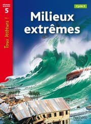 Tapa de Milieux extrêmes Niveau 5 - Tous lecteurs ! - Ed.2010
