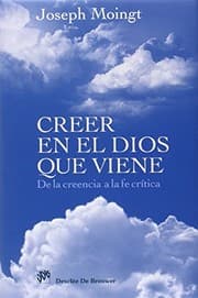 Tapa de Creer en el Dios que viene. De la creencia a la fe crítica