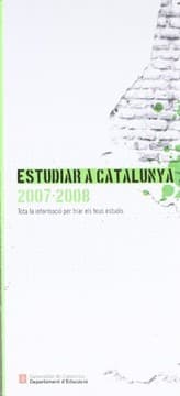 Tapa de Estudiar a Catalunya 2007-2008. Tota la informació per triar els teus estudis. Guia pràctica amb més de 500 adreces