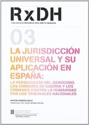 Tapa de La jurisdicción universal y su aplicación en España