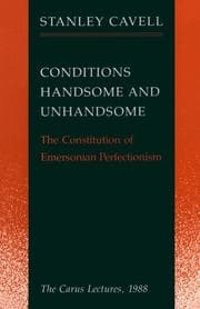 Tapa de Conditions Handsome and Unhandsome: The Constitution of Emersonian Perfectionism