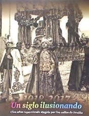 Tapa de Un siglo ilusionando. Cien años repartiendo alegría por las calles de Sevilla