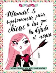 Tapa de Manual de supervivencia para chicas a las que ha dejado el novio