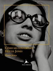 Tapa de COMO ME CONVERTÍ EN HETTIE JONES